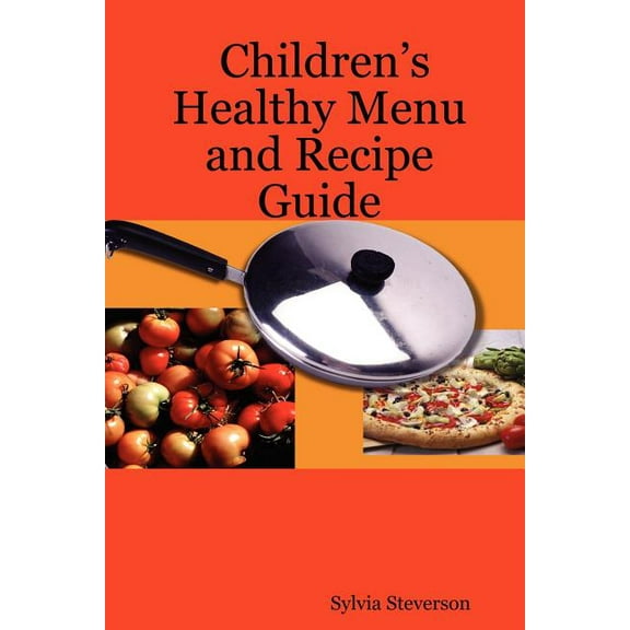 Children's Healthy Menu and Recipe Guide, (Paperback)