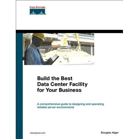 Build the Best Data Center Facility for Your (Build The Best Data Center Facility For Your Business)