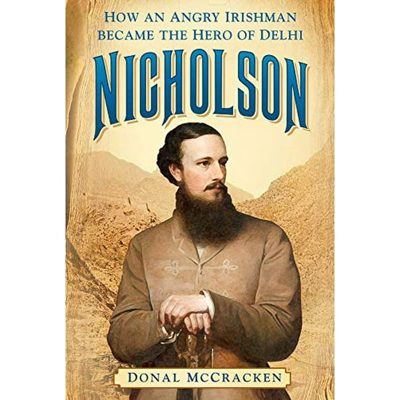 Nicholson, Comment un Irlandais en Colère Est Devenu le Héros de Delhi