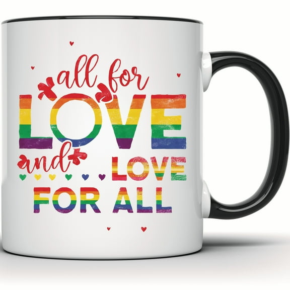 All For Love LGBT Pride Mug - Equality Rainbow Coffee Mug - Gay Pride Gift for Pride Month - 11 Ounce Black Rim Handle Novelty Coffee Cup - WMUG1965-BLK