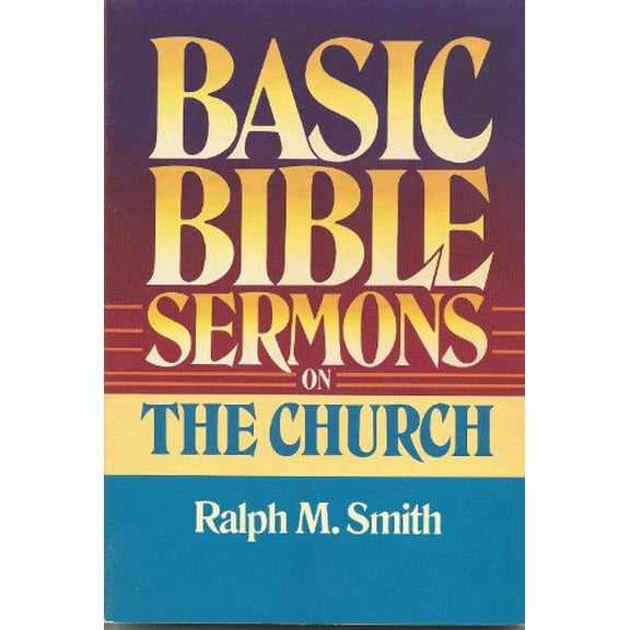 Pre-Owned Basic Bible Sermons on the Church (Basic Bible Sermons Series) (Paperback) 0805422757 9780805422757