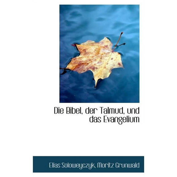 Die Bibel, Der Talmud, Und Das Evangelium (Hardcover)