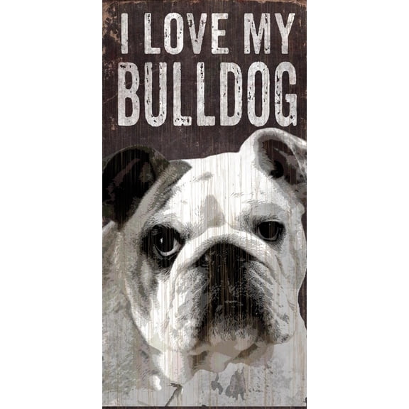Pet Sign Wood I Love My Bulldog 5"x10" - Special Order