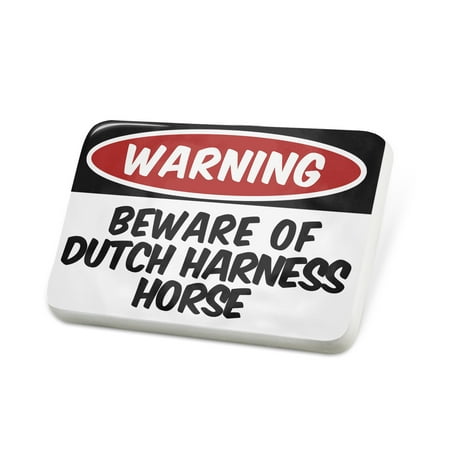 Porcelein Pin Beware of the Dutch harness Horse Lapel Badge – NEONBLOND
