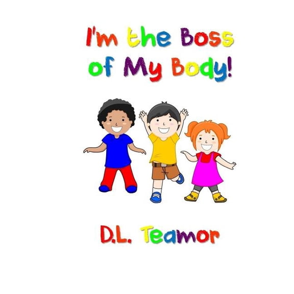 I'm the Boss of My Body!, (Paperback)
