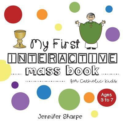 Pre-Owned My First Interactive Mass Book for Catholic Kids (Paperback) by Jennifer Sharpe