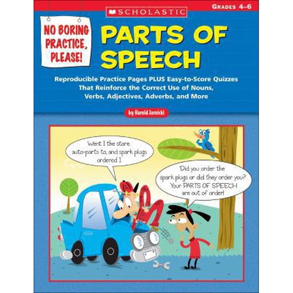 Pre-Owned No Boring Practice, Please! Parts of Speech: Reproducible Practice Pages PLUS Easy-to-Score Quizzes That Reinforce the Correct Use of Nouns, Verbs, A... (Paperback) 0439531470 9780439531474