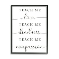 Stupell Teach Me Love Kindness Compassion Phrase Inspirational Painting Black Framed Art Print Wall Art