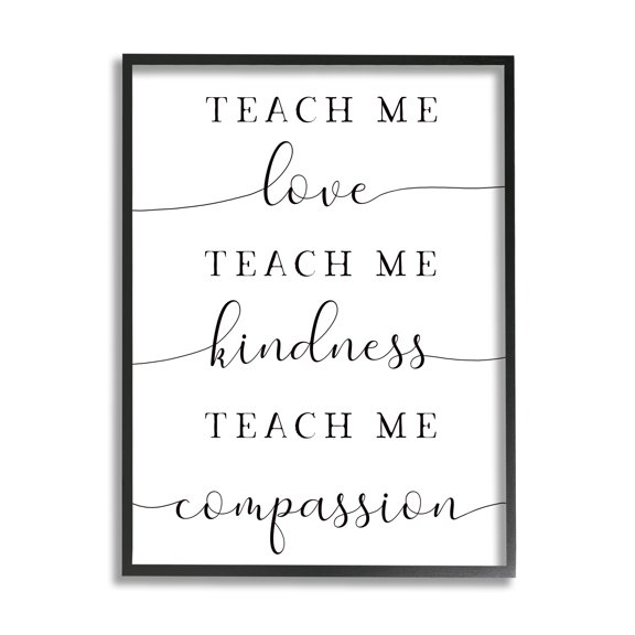 Stupell Teach Me Love Kindness Compassion Phrase Inspirational Painting Black Framed Art Print Wall Art