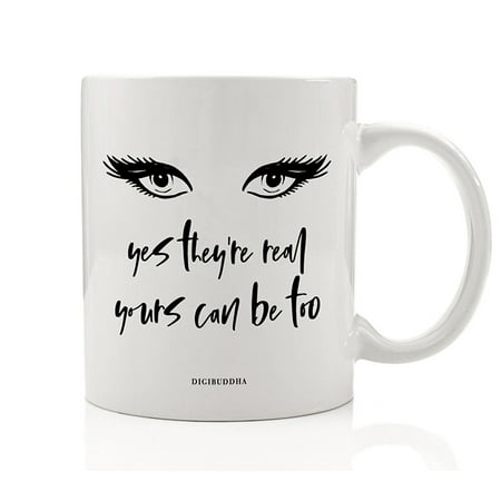 They're Real Eyelashes Coffee Mug Gift Idea Pretty Eyes for Makeup Beauty Consultant Business Woman Friend Family Coworker Birthday Christmas Present 11oz Ceramic Beverage Tea Cup Digibuddha (Makeup Gift Ideas For Best Friend)