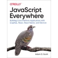 thumbnail image 1 of Pre-Owned JavaScript Everywhere: Building Cross-Platform Applications with Graphql, React, React Native, and Electron (Paperback) 1492046981 9781492046981, 1 of 2