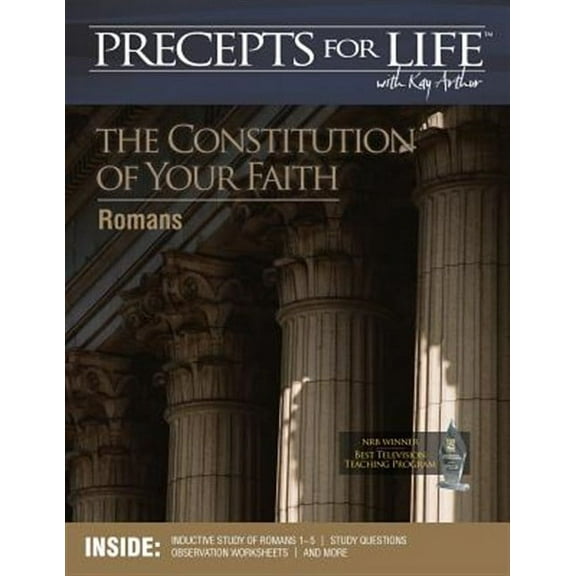 Precepts for Life Study Companion: The Constitution of Your Faith (Romans) -- Kay Arthur