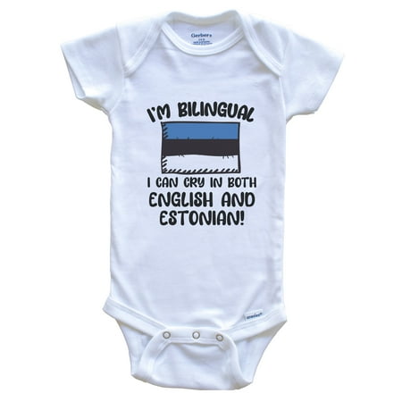 

I m Bilingual I Can Cry In Both English And Estonian Funny Estonian Flag Baby Bodysuit - Estonia One Piece