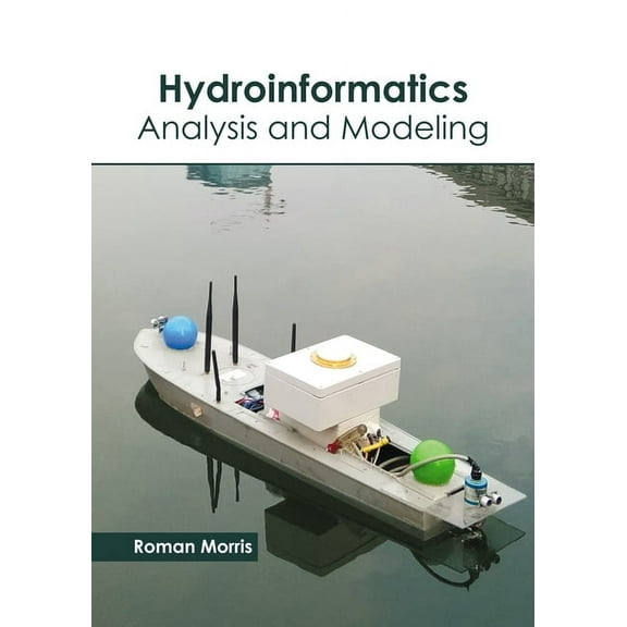 Hydroinformatics: Analysis and Modeling, (Hardcover)