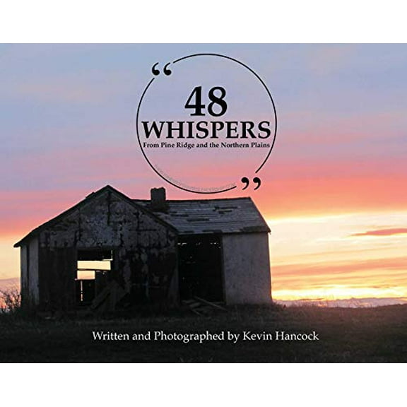 48 Whispers : From Pine Ridge and the Northern Plains (Hardcover)