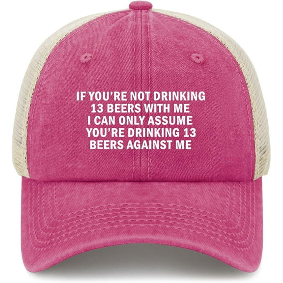 If You're Not Drinking 13 Beers with Me Funny Hats for Womens Baseball Cap Soft