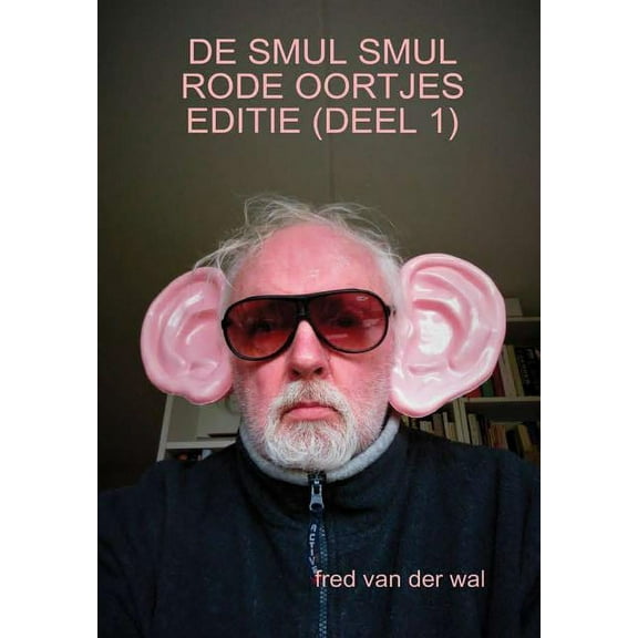 de Smul Smul Rode Oortjes Editie (Deel 1), (Hardcover)
