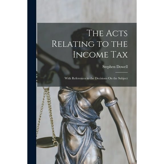 The Acts Relating to the Income Tax (Paperback)