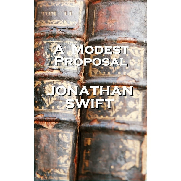 jonathan swift's essay a modest proposal