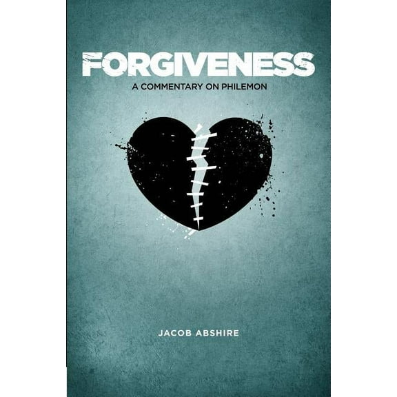 Forgiveness: A Commentary on Philemon (Paperback)