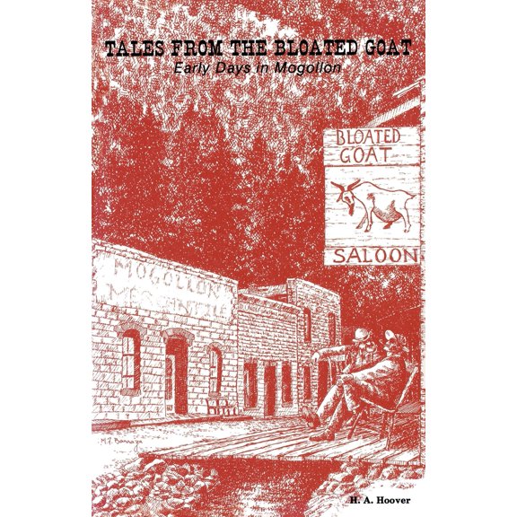 Pre-Owned Tales from the Bloated Goat: Early Days in Mogollon (Paperback) 0944383025 9780944383025