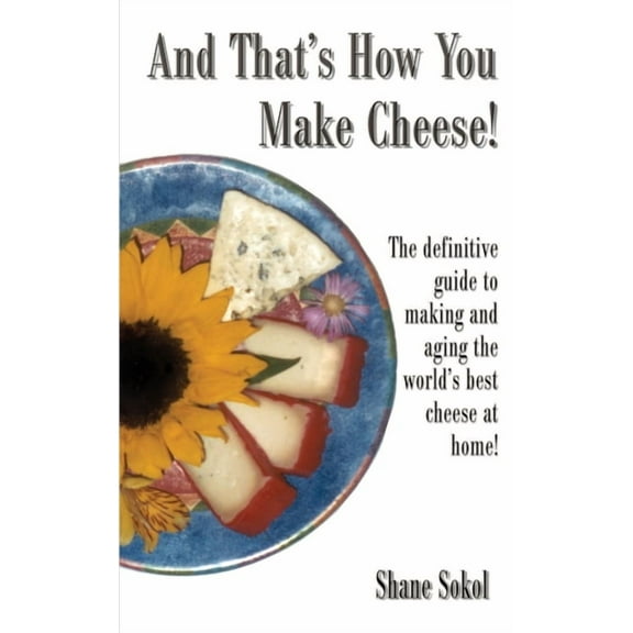 And That's How You Make Cheese!, (Paperback)