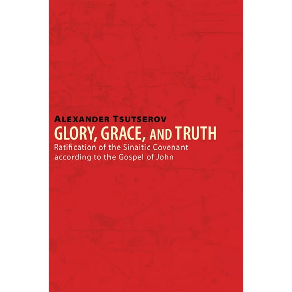 Glory, Grace, and Truth (Paperback)