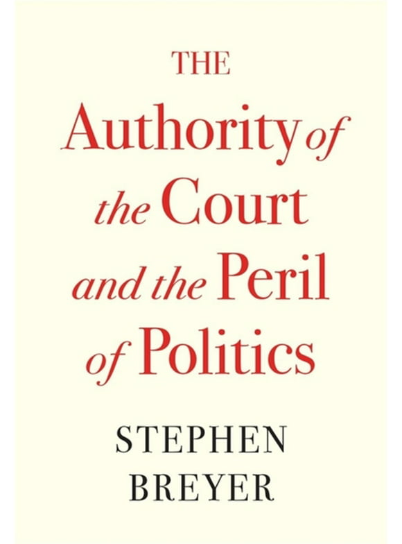 The Authority of the Court and the Peril of Politics (Hardcover)