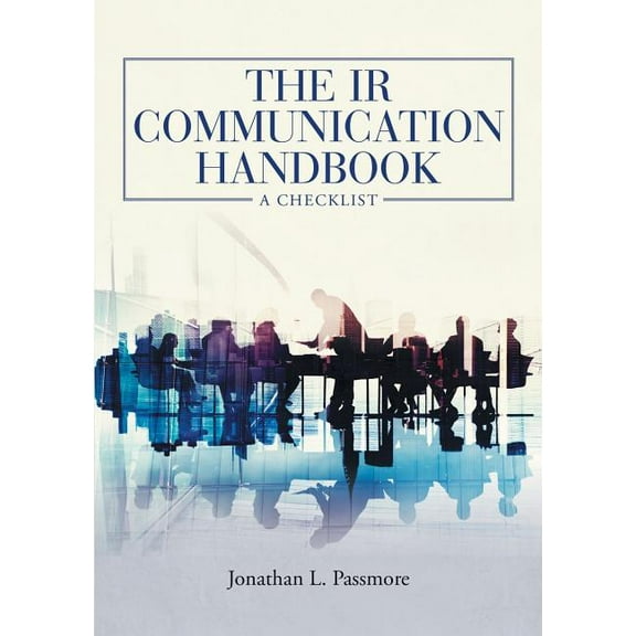 The IR Communication Handbook: A Checklist, (Paperback)