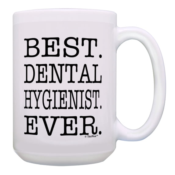 ThisWear Best Dental Hygienist Gifts Best Dental Hygienist Ever Dentist Mug 15oz Coffee Mug