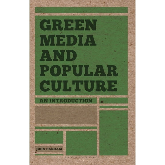 Green Media and Popular Culture: An Introduction, (Paperback)