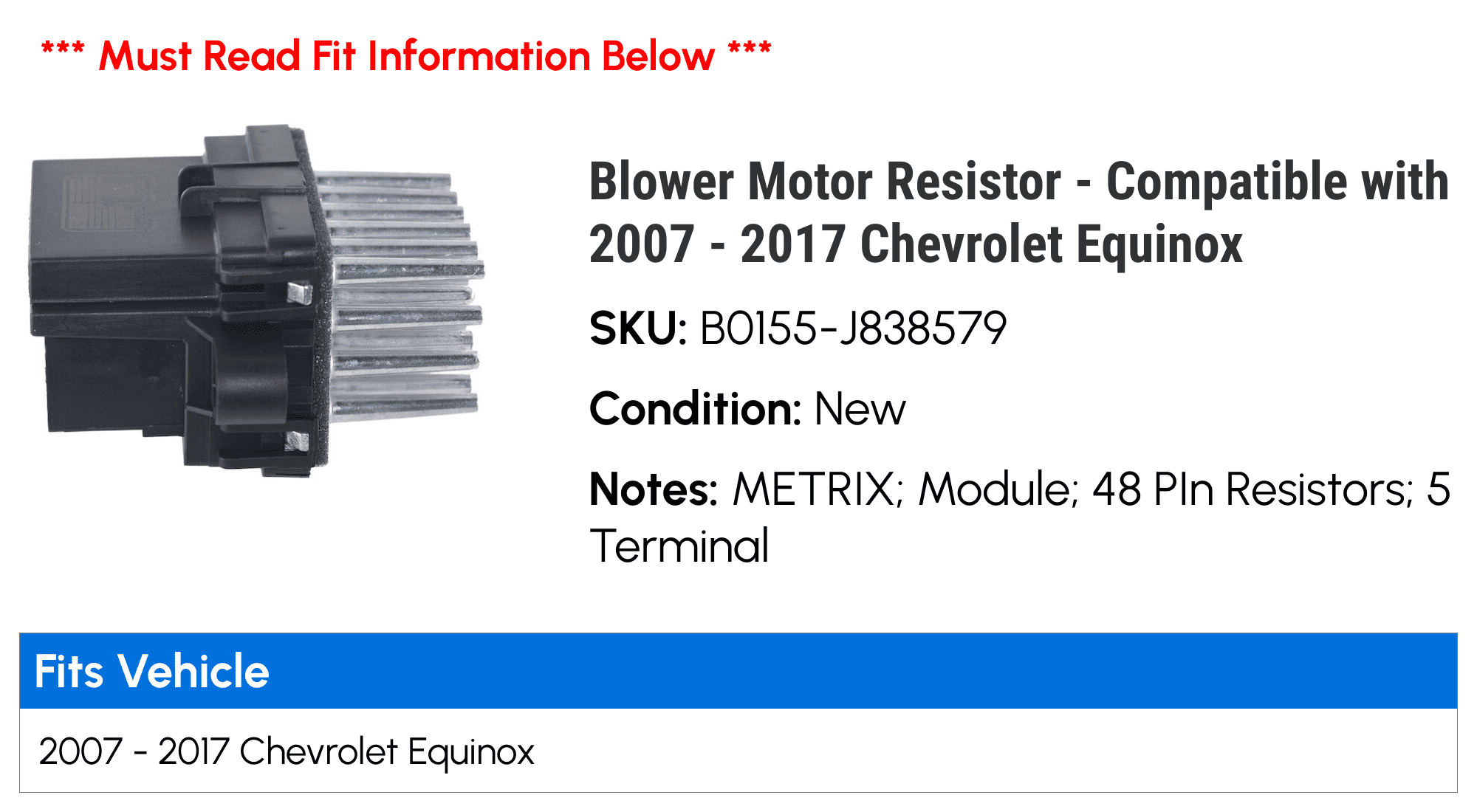 Blower Motor Resistor - Compatible with 2007 - 2017 Chevy Equinox 2008 2009 2010 2011 2012 2013 2014 2015 2016