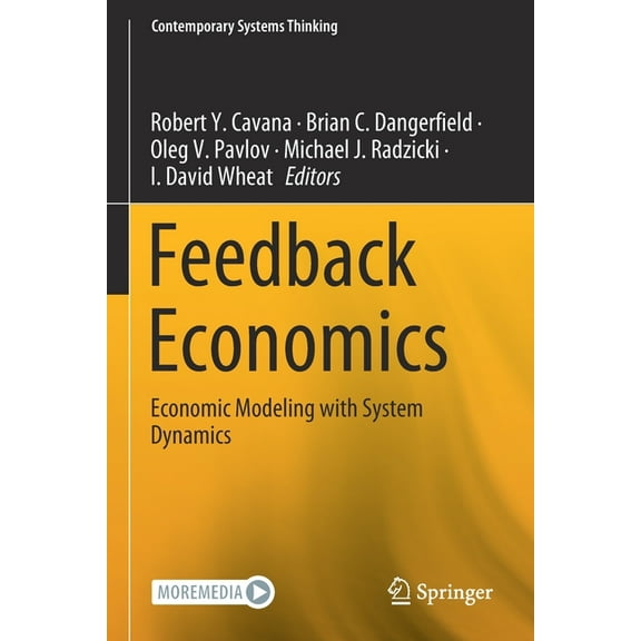 Contemporary Systems Thinking Feedback Economics: Economic Modeling with System Dynamics, (Paperback)