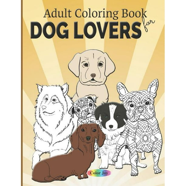 Download Adult Coloring Book For Dog Lovers Beautiful Dog Designs Paperback Walmart Com Walmart Com