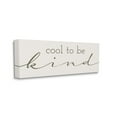 thumbnail image 3 of Stupell Industries Cool To Be Kind Cheerful Typography Saying Graphic Art Gallery Wrapped Canvas Print Wall Art, Design by Daphne Polselli, 3 of 5