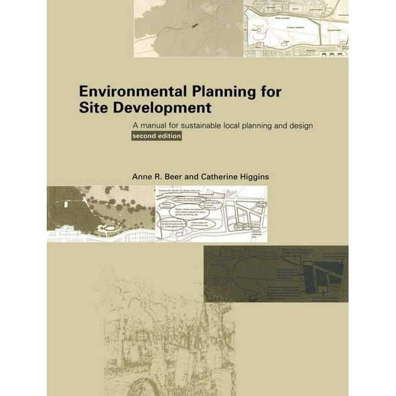 Environmental Planning for Site Development: A Manual for Sustainable Local Planning and Design, (Hardcover)
