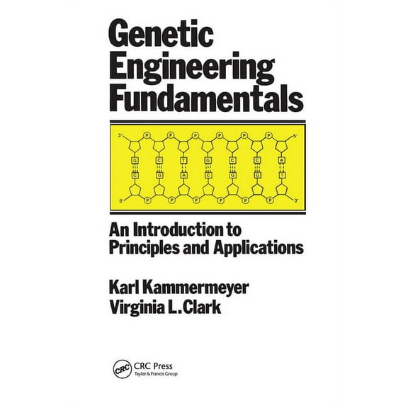 Genetic Engineering Fundamentals: An Introduction to Principles and Applications, (Paperback)