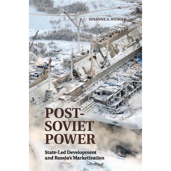 Pre-Owned Post-Soviet Power : State-Led Development and Russia's Marketization (Paperback) 9781107420922