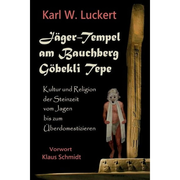 Jaeger-Tempel am Bauchberg Goebekli Tepe (Paperback)