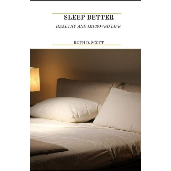 Sleep Better: A Way To Stay Healthy And Improve Life (Paperback)