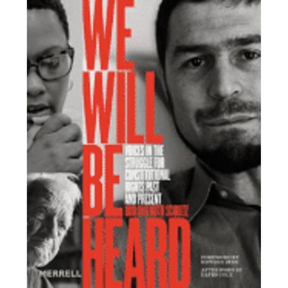We Will Be Heard : Voices in the Struggle for Constitutional Rights Past and Present (Hardcover)