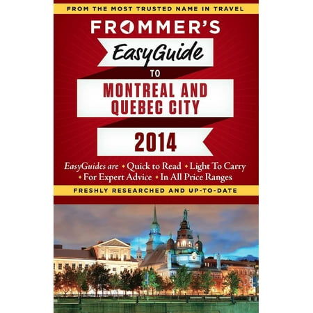 Frommer's EasyGuide to Montreal and Quebec City 2014 -