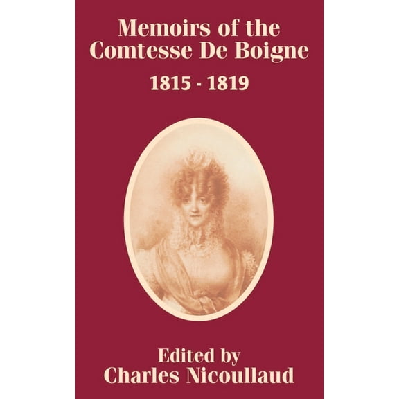 Memoirs of the Comtesse De Boigne 1815 - 1819 (Paperback)