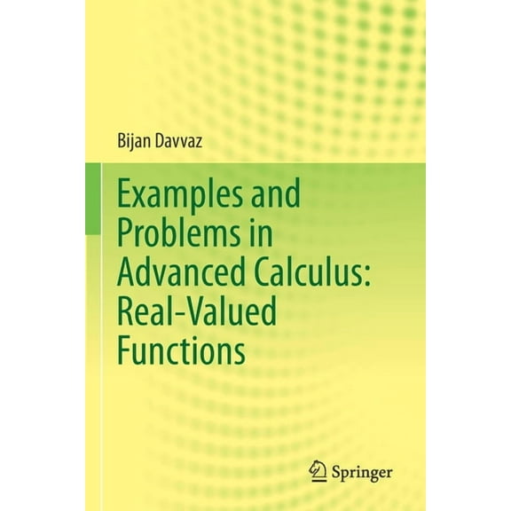 Examples and Problems in Advanced Calculus: Real-Valued Functions, (Paperback)