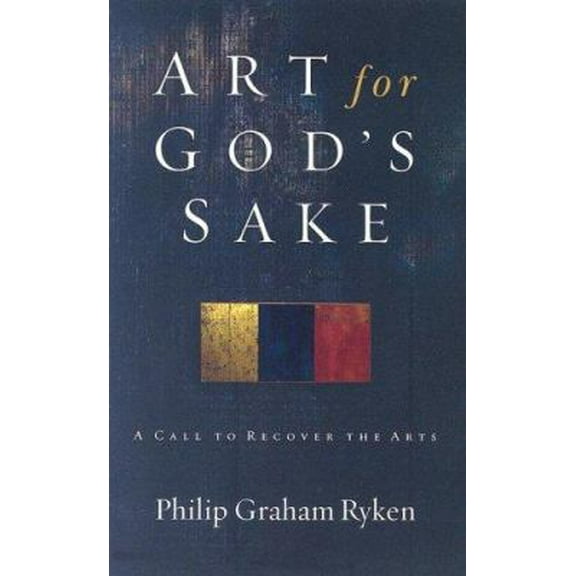 Pre-Owned Art for God's Sake: A Call to Recover the Arts (Paperback) 1596380071 9781596380073
