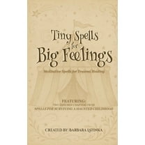 Tiny Spells for Big Feelings, (Paperback)