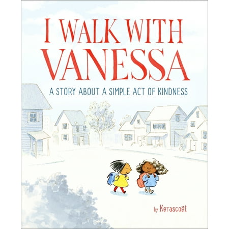 I Walk with Vanessa: A Story about a Simple Act of Kindness (Best Of Vanessa Carlton)