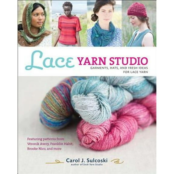 Pre-Owned Lace Yarn Studio: Garments, Hats, and Fresh Ideas for Lace Yarn (Paperback) 1454708611 9781454708612