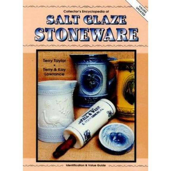 Pre-Owned Collector's Encyclopedia of Salt Glaze Stoneware: Identification & Value Guide (Hardcover) 0891457208 9780891457206