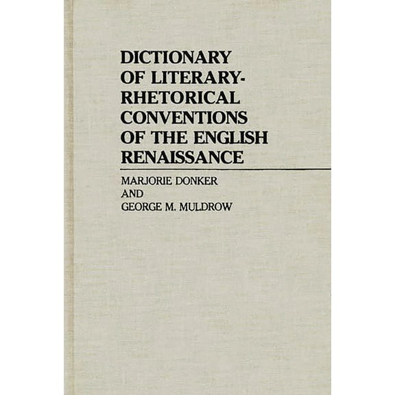 Dictionary of Literary-Rhetorical Conventions of the English Renaissance, (Hardcover)